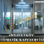 Arnavutköy Otomatik Kapı Tamiri