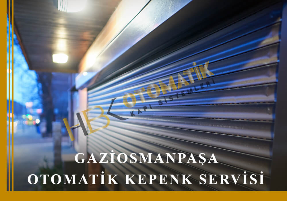 Gaziosmanpaşa Otomatik Kepenk Tamiri