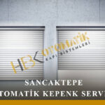 Sancaktepe Otomatik Kepenk Sistemleri